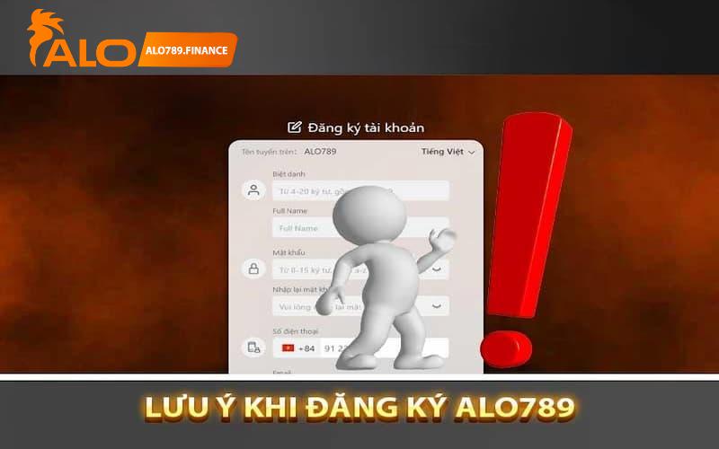 Lưu ý cần biết khi đăng ký Alo789